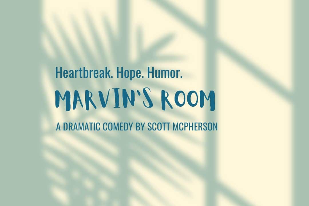 Spring Play | Marvin's Room@ Bowman IAF Theater