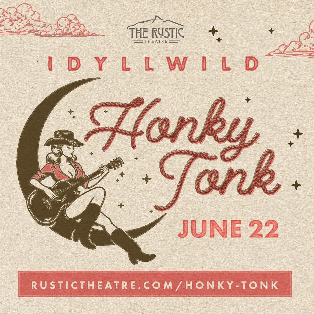 IDYLLWILD HONKY TONK@ RUSTIC THEATRE