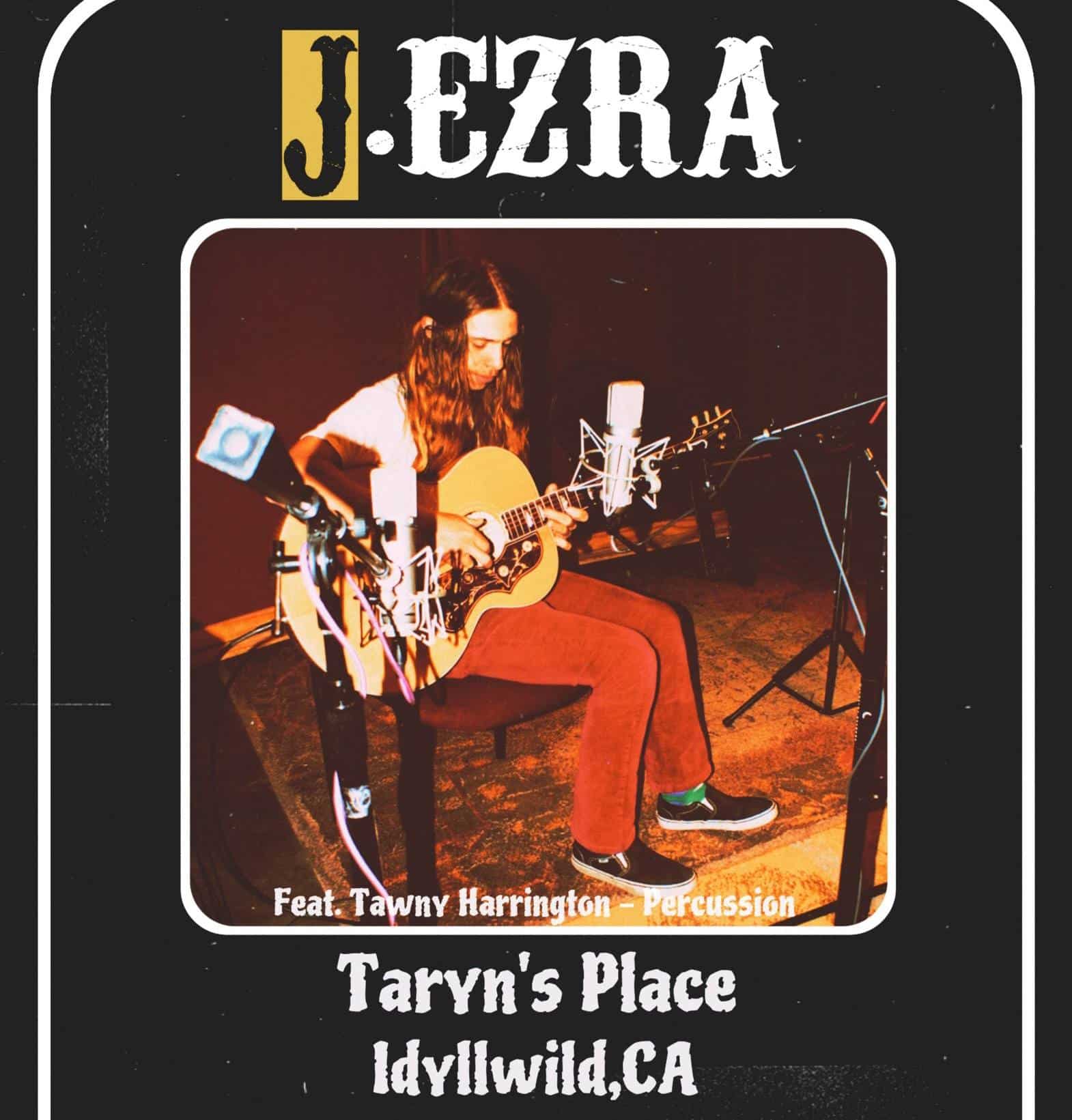 J Ezra@ taryn's place
