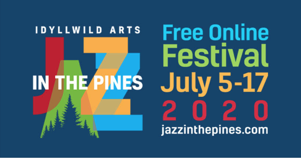 Jazz in the Pines Free Online Festival Hosted by Idyllwild Arts